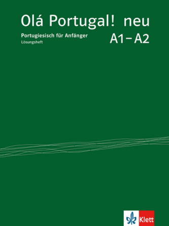 Olá Portugal ! neu A1-A2, Lösungsheft Olá Portugal ! neu A1-A2, Lösungsheft