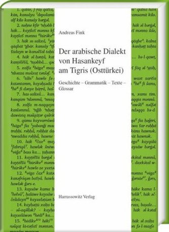 Der arabische Dialekt von Hasankeyf am Tigris (Osttürkei) Der arabische Dialekt von Hasankeyf am Tigris (Osttürkei)