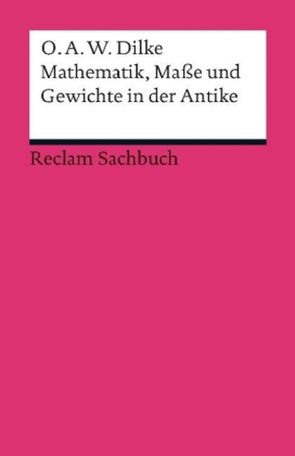 Mathematik, Maße und Gewichte in der Antike Mathematik, Maße und Gewichte in der Antike