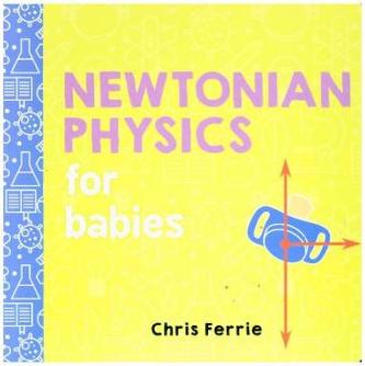 Newtonian Physics for Babies