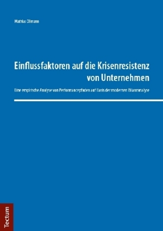 Einflussfaktoren auf die Krisenresistenz von Unternehmen Einflussfaktoren auf die Krisenresistenz von Unternehmen