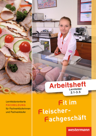 Lernfeldorientierte Fachbildung für Fachverkäuferinnen und Fachverkäufer, Lernfelder 2.1-3.5