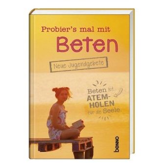 Probier's mal mit Beten