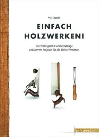 Einfach Holzwerken!