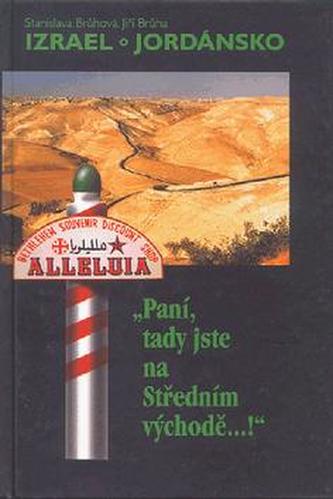 Paní, tady jste na Středním východě...! - Izrael, Jordánsko (Stanislava Brůhová, 1999)
