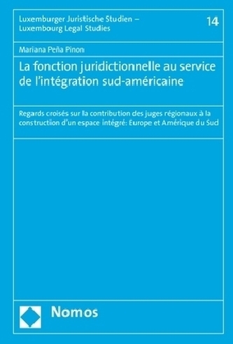 La function juridictionnelle au service de l'intégration sud-américaine La function juridictionnelle au service de l'intégration sud-américaine