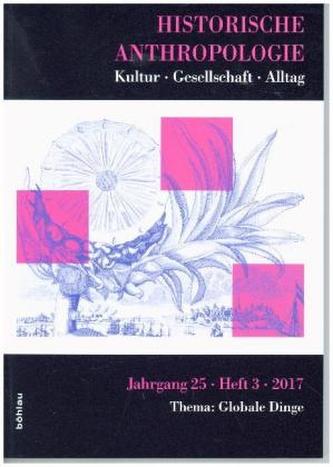 Historische Anthropologie. Thema: Globale Dinge Historische Anthropologie. Thema: Globale Dinge
