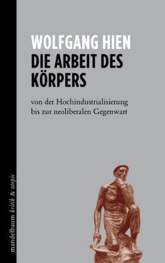 Die Arbeit des Körpers Die Arbeit des Körpers