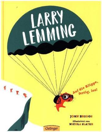 Larry Lemming. Auf die Klippe, fertig, los! Larry Lemming. Auf die Klippe, fertig, los!
