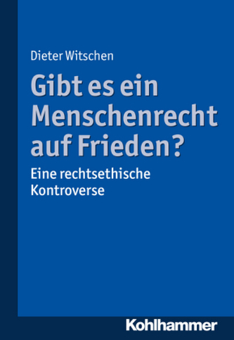 Gibt es ein Menschenrecht auf Frieden? Gibt es ein Menschenrecht auf Frieden?