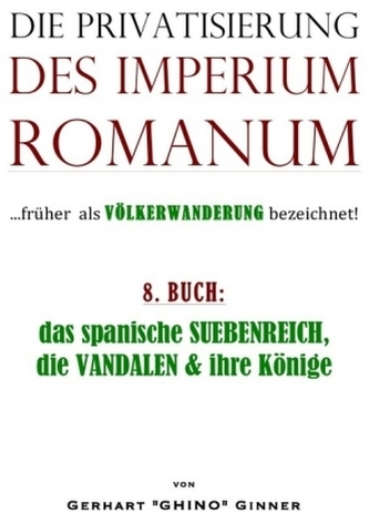 Die Privatisierung des Imperium Romanum. Bd.8 Die Privatisierung des Imperium Romanum. Bd.8