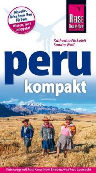 Reise Know-How Reiseführer Peru kompakt Reise Know-How Reiseführer Peru kompakt
