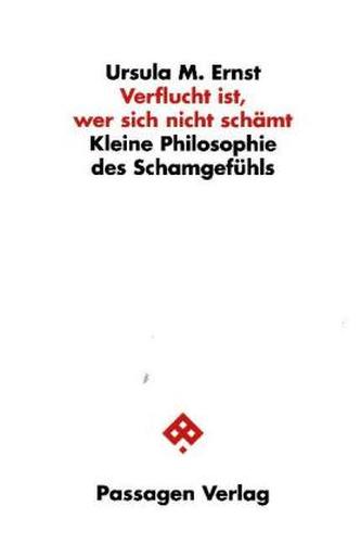 Verflucht ist, wer sich nicht schämt