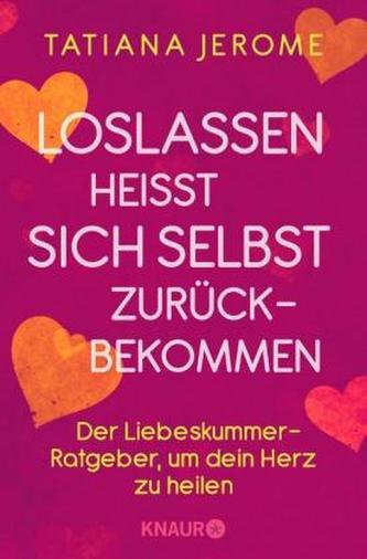 Loslassen heißt sich selbst zurückbekommen Loslassen heißt sich selbst zurückbekommen