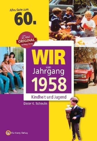 Wir vom Jahrgang 1958 - Kindheit und Jugend