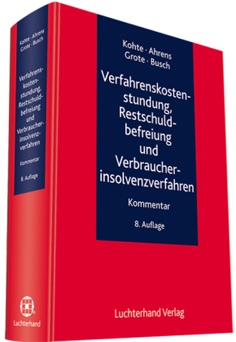 Verfahrenskostenstundung, Restschuldbefreiung und Verbraucherinsolvenzverfahren Verfahrenskostenstundung, Restschuldbefreiung und Verbraucherinsolvenzverfahren
