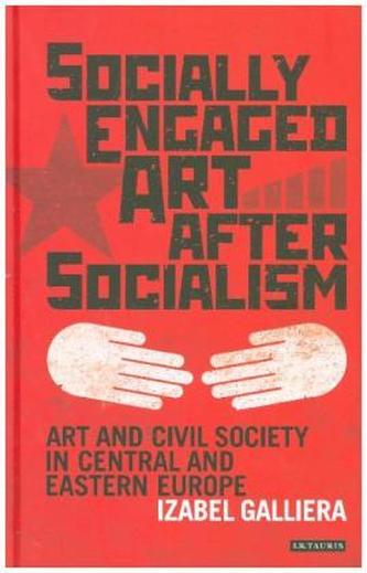 Socially Engaged Art after Socialism