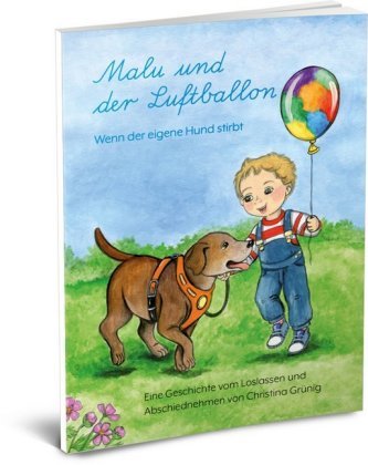 Malu und der Luftballon - Wenn der eigene Hund stirbt