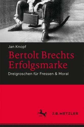 Bertolt Brechts Erfolgsmarke Bertolt Brechts Erfolgsmarke