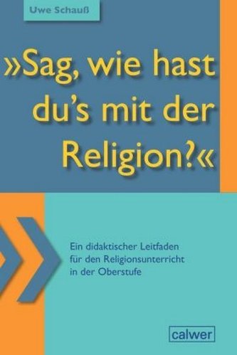 Sag, wie hast du's mit der Religion?