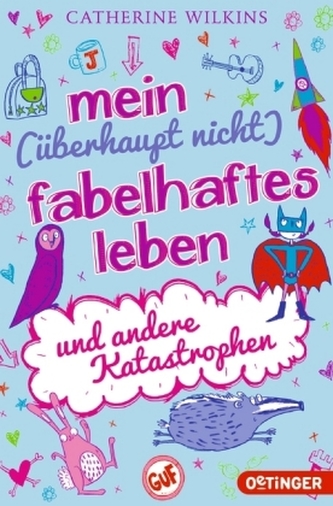 Mein (überhaupt nicht) fabelhaftes Leben und andere Katastrophen