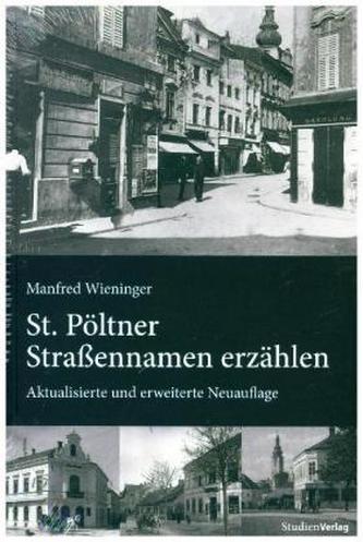 St. Pöltner Straßennamen erzählen St. Pöltner Straßennamen erzählen