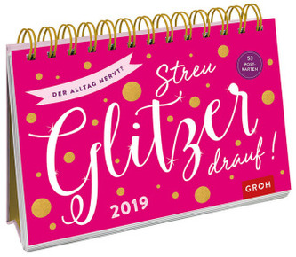 Der Alltag nervt? Streu Glitzer drauf! 2019