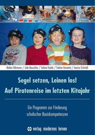 Segel setzen, Leinen los! Auf Piratenreise im letzten Kitajahr, m. 1 CD-ROM