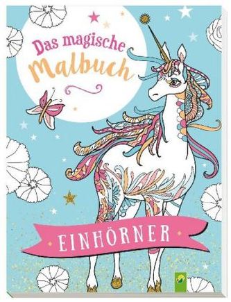 Das magische Malbuch Einhörner Das magische Malbuch Einhörner