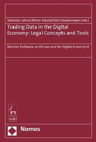 Trading Data in the Digital Economy: Legal Concepts and Tools Trading Data in the Digital Economy: Legal Concepts and Tools