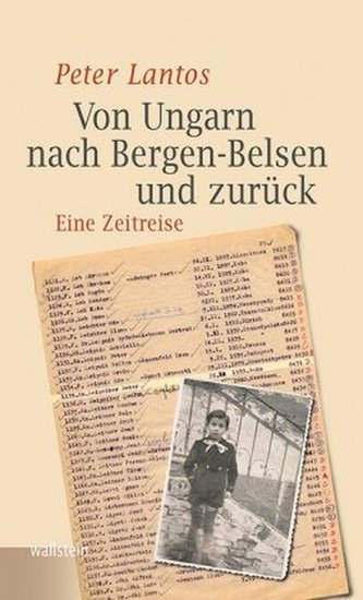 Von Ungarn nach Bergen-Belsen und zurück Von Ungarn nach Bergen-Belsen und zurück