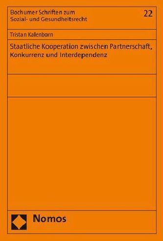 Staatliche Kooperation zwischen Partnerschaft, Konkurrenz und Interdependenz Staatliche Kooperation zwischen Partnerschaft, Konkurrenz und Interdependenz