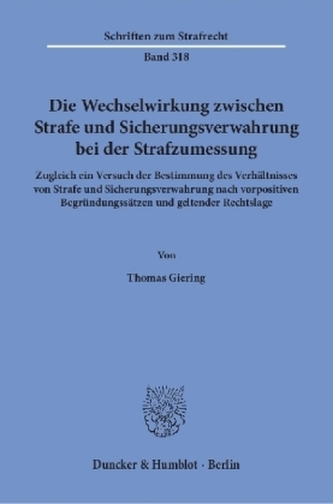Die Wechselwirkung zwischen Strafe und Sicherungsverwahrung bei der Strafzumessung.