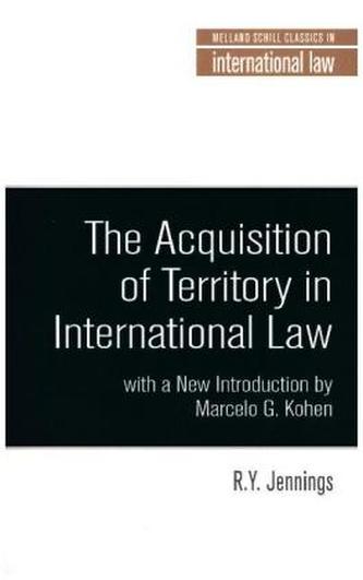 The Acquisition of Territory in International Law The Acquisition of Territory in International Law