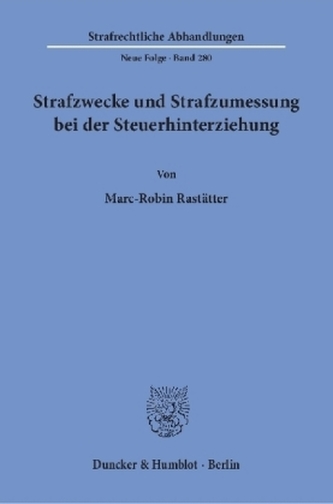 Strafzwecke und Strafzumessung bei der Steuerhinterziehung.