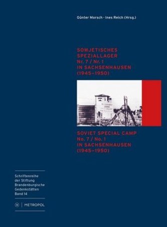 Sowjetisches Speziallager Nr. 7 / Nr. 1 in Sachsenhausen (1945-1950) / Soviet Special Camp Nr. 7 / Nr. 1 in Sachsenhausen (1945-