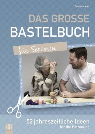 Das große Bastelbuch für Senioren