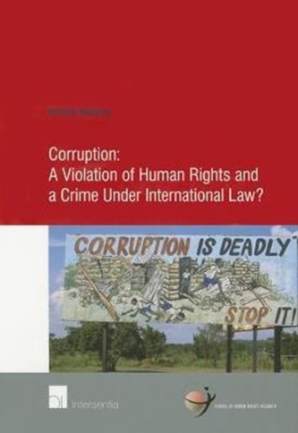 Corruption: A Violation of Human Rights and a Crime Under International Law?