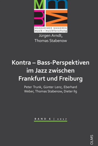 Kontra - Bass-Perspektiven im Jazz zwischen Frankfurt und Freiburg: Peter Trunk, Günter Lenz, Eberhard Weber, Thomas Stabenow, D