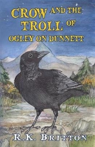 Crow and the Troll of Ogley on Dunnett Crow and the Troll of Ogley on Dunnett