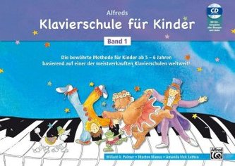 Alfreds Klavierschule für Kinder, m. 1 Audio-CD. Bd.1 Alfreds Klavierschule für Kinder, m. 1 Audio-CD. Bd.1