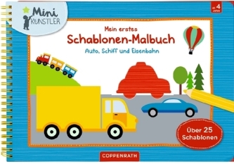 Mein erstes Schablonen-Malbuch: Auto, Schiff und Eisenbahn
