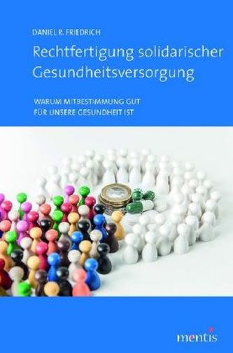 Rechtfertigung solidarischer Gesundheitsversorgung Rechtfertigung solidarischer Gesundheitsversorgung