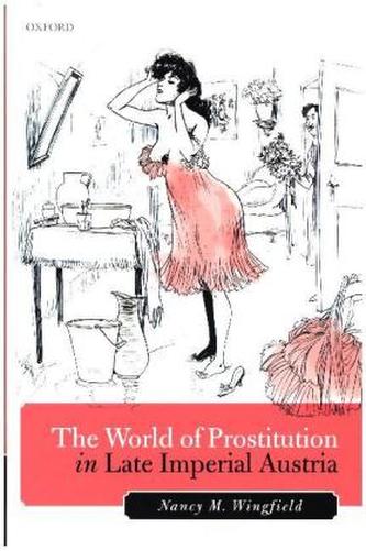 The World of Prostitution in Late Imperial Austria