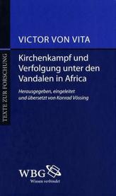 Kirchenkampf und Verfolgung unter den Vandalen in Africa. Historia persecutionis Africanae provinciae temporum Geiserici et Hune