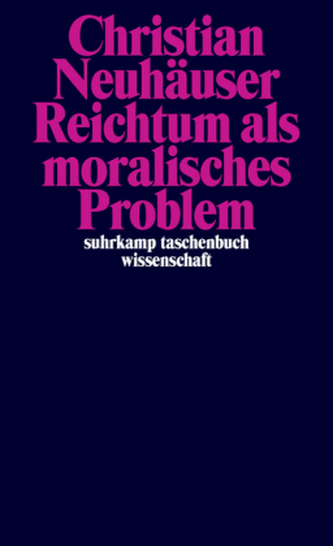 Reichtum als moralisches Problem Reichtum als moralisches Problem