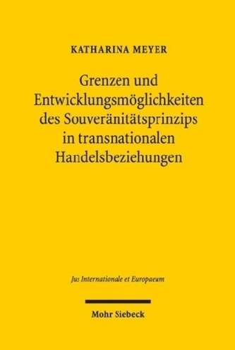 Grenzen und Entwicklungsmöglichkeiten des Souveränitätsprinzips in transnationalen Handelsbeziehungen