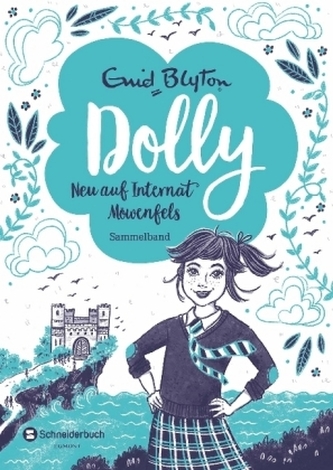 Dolly - Neu auf Internat Möwenfels, Sammelband enthält: Dolly sucht eine Freundin, Wirbel in Klasse 2 und Ein Pferd im Inte