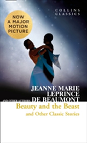 Beauty and the Beast and Other Classic Stories Beauty and the Beast and Other Classic Stories