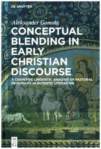 Conceptual Blending in Early Christian Discourse